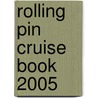 Rolling Pin Cruise Book 2005 by Christian Triller