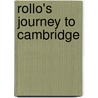 Rollo's Journey To Cambridge by John Tyler Wheelwright