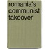 Romania's Communist Takeover