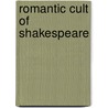 Romantic Cult Of Shakespeare by Peter Davidhazi