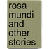 Rosa Mundi And Other Stories