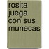 Rosita Juega Con Sus Munecas