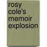 Rosy Cole's Memoir Explosion by Sheila Greenwald