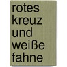 Rotes Kreuz und Weiße Fahne by Dieter Riesenberger