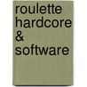 Roulette HardCore & SoftWare door Pierre Basieux