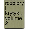 Rozbiory I Krytyki, Volume 2 door Aleksander Tyszy?ski
