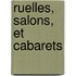 Ruelles, Salons, Et Cabarets