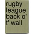 Rugby League Back O' T' Wall