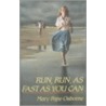 Run, Run, As Fast As You Can by Mary Pope Osbourne
