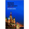 Russian Politics And Society by Richard Sakwa