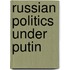 Russian Politics Under Putin