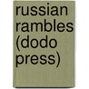 Russian Rambles (Dodo Press) by Isabel F. Hapgood