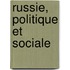 Russie, Politique Et Sociale