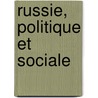 Russie, Politique Et Sociale by Lev Aleksandrovich Tikhomirov