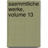 Saemmtliche Werke, Volume 13 door Caroline Pichler