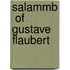 Salammb  Of Gustave Flaubert