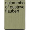 Salammbo Of Gustave Flaubert by Gustave Flausbert