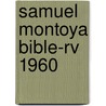 Samuel Montoya Bible-rv 1960 door Samuel Montoya