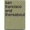 San Francisco And Thereabout door Charles Augustus Keeler