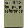 Sas 9.1.3 Language Reference door Sas Institute