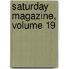 Saturday Magazine, Volume 19 door Onbekend