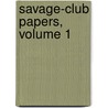 Savage-Club Papers, Volume 1 door Savage Club