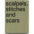Scalpels, Stitches And Scars