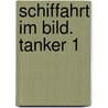 Schiffahrt im Bild. Tanker 1 by Gert Uwe Detlefsen
