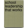 School Leadership That Works door Timothy Waters
