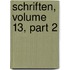 Schriften, Volume 13, Part 2