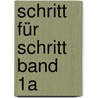 Schritt für Schritt Band 1A door Kerstin Wartberg