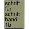 Schritt für Schritt Band 1B door Kerstin Wartberg