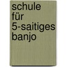 Schule für 5-Saitiges Banjo by Jochen Schulte