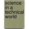 Science in a Technical World door American Chemical Society (Acs)