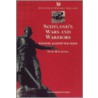 Scotland's Wars And Warriors by Historic Scotland
