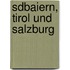 Sdbaiern, Tirol Und Salzburg