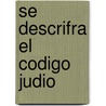 Se Descrifra el Codigo Judio by Perry Stone