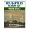 Sea Battles In Close-up Wwii by Martin Stephen
