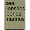 Sea Lions/Los Leones Marinos door JoAnn Early Macken