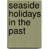 Seaside Holidays In The Past