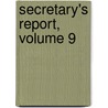 Secretary's Report, Volume 9 door Harvard College
