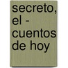 Secreto, El - Cuentos de Hoy door Liliana Cinetto