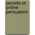 Secrets of Online Persuasion