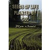 Seeds Of Life Planted By God door Ron Scott
