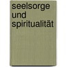 Seelsorge und Spiritualität by Karl-Friedrich Wiggermann