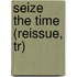 Seize the Time (Reissue, Tr)