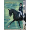 Selecting the Dressage Horse door Dirk Willem Rosie