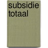 Subsidie Totaal door Onbekend