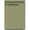 Self-Government In Louisiana door Henry Roberts Pease Jo Alexander Logan