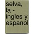 Selva, La - Ingles y Espanol